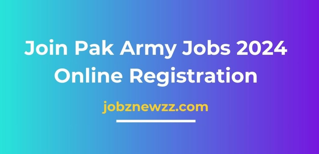 Join Pak Army Jobs 2024 Online Registration