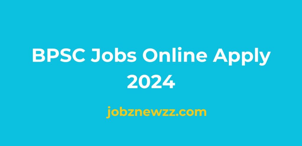 BPSC Jobs Online Apply 2024