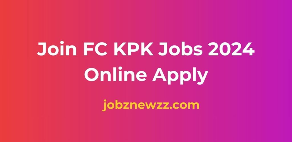 Join FC KPK Jobs 2024 Online Apply